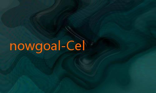 nowgoal-Celtics Ingin Kunci Kemenangan Lebih Cepat: Strategi, Spirit, dan Ambisi Sang Juara