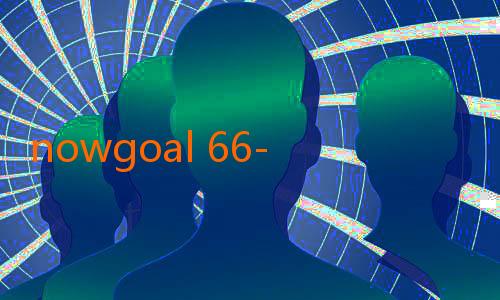 nowgoal 66-Mengenal Lebih Dekat: The Fascinating Dunia NowGoal 671 dan Dampaknya di Indonesia
