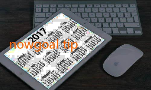 nowgoal tips today-Tips NowGoal Terbaik untuk Menangkan Prediksi Bola Akurat dan Mudah