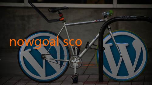 nowgoal scores-Jalalive Barcelona vs Osasuna: Menggugah Semangat La Liga yang Tak Habis